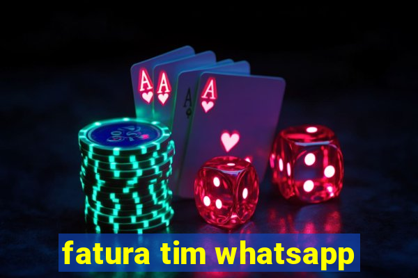 fatura tim whatsapp